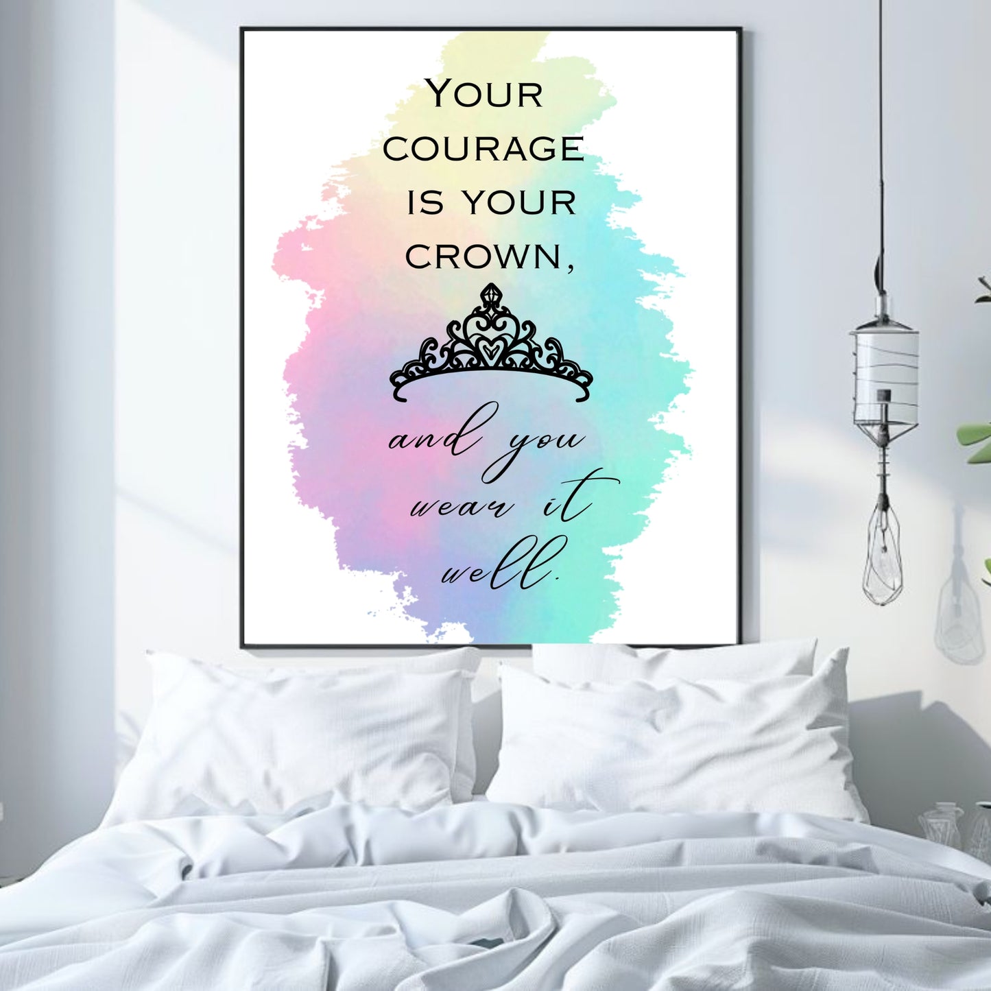 Your courage is your crown... Printable Wall Art