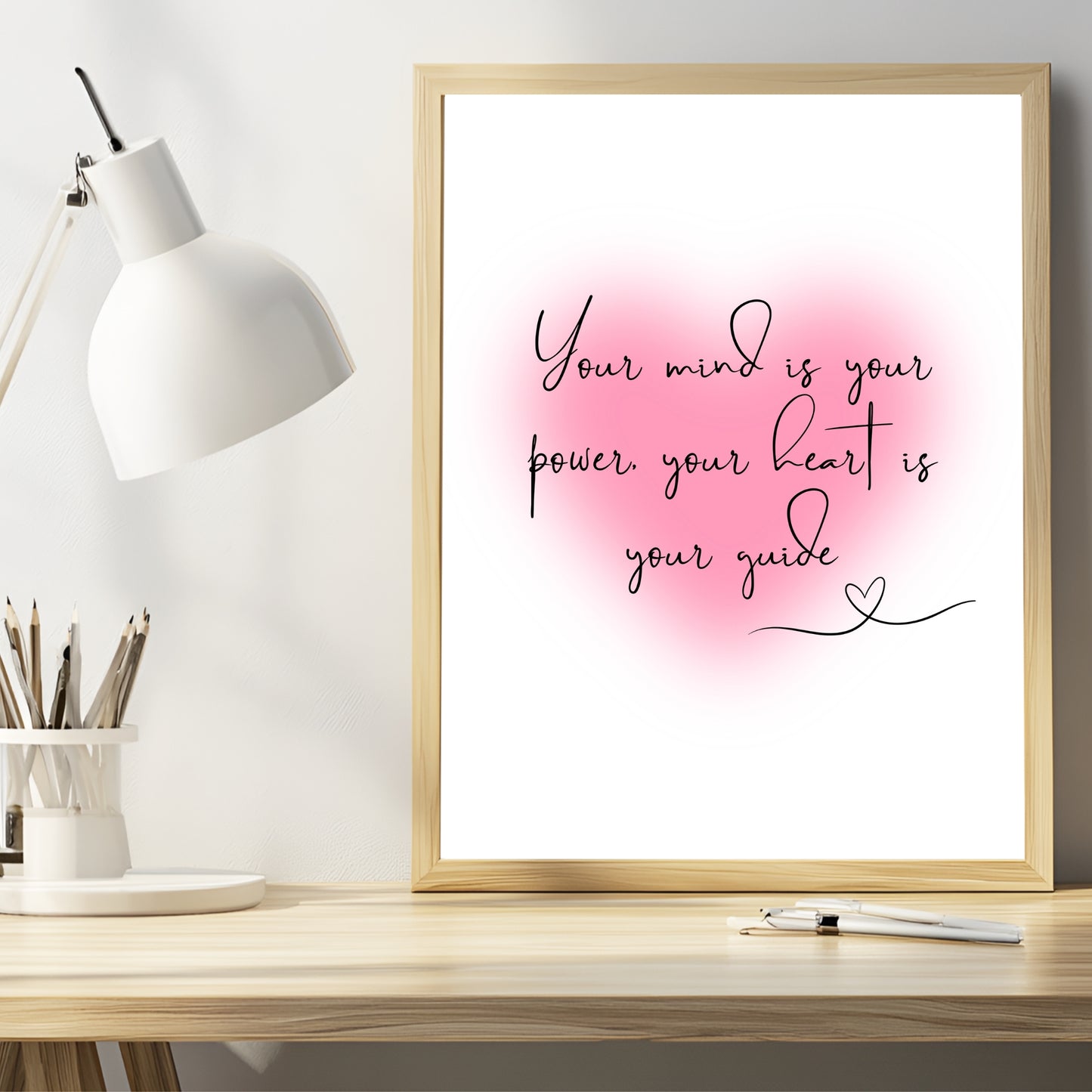 Your mind is your power, your heart is your guide - Printable Wall Art