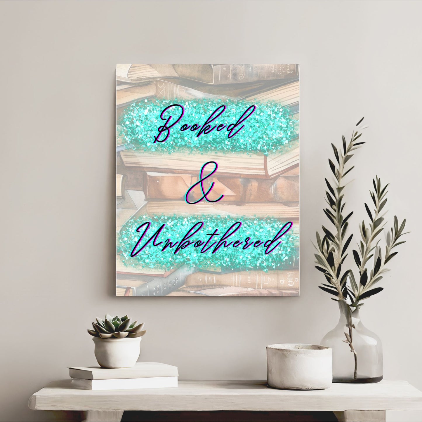 Booked & Unbothered - Printable Wall Art