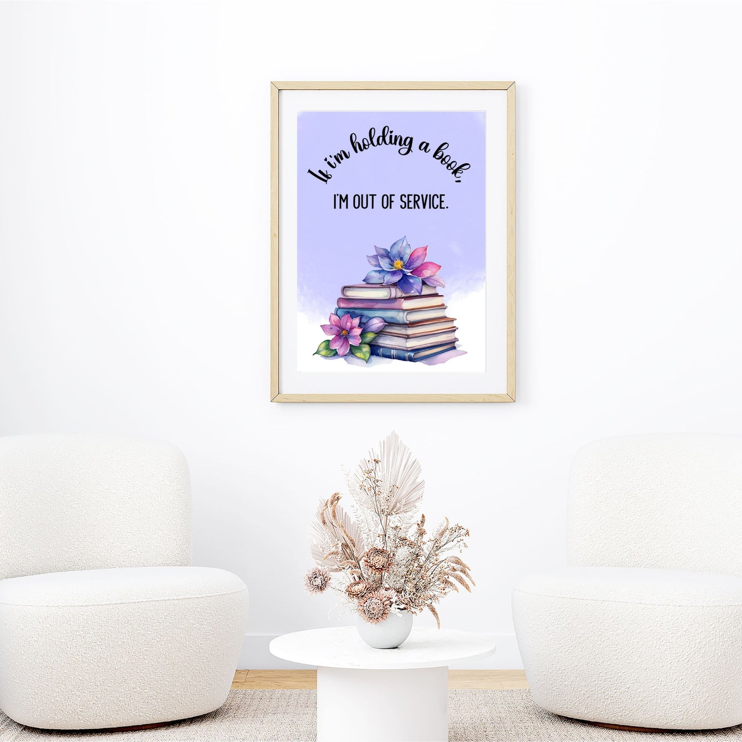 If I'm holding a book, I'm out of service - Printable Wall Art