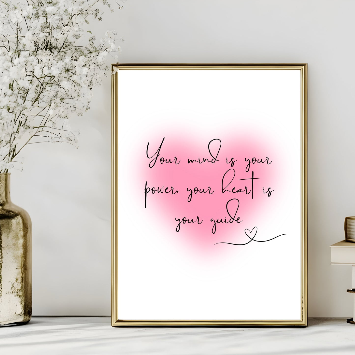 Your mind is your power, your heart is your guide - Printable Wall Art