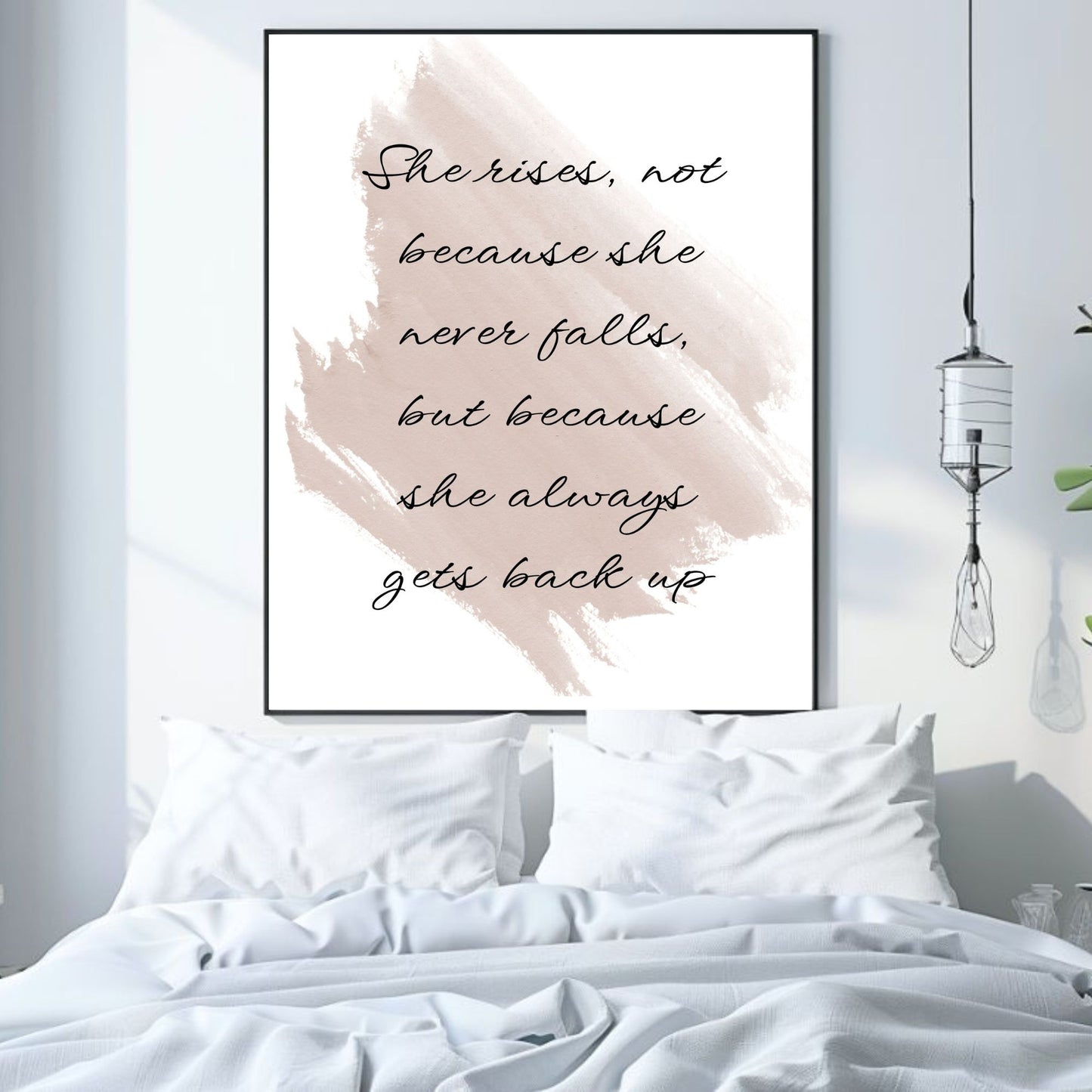 She rises not because she never falls... Printable Wall Art
